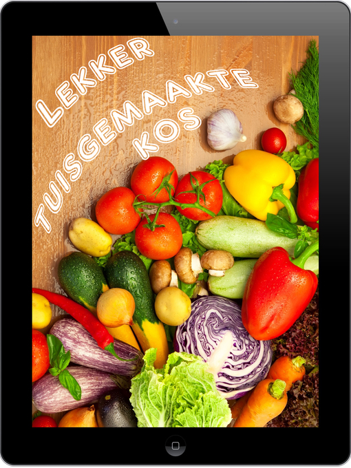 Title details for Lekker tuisgemaakte kos by Janey de Weert - Available